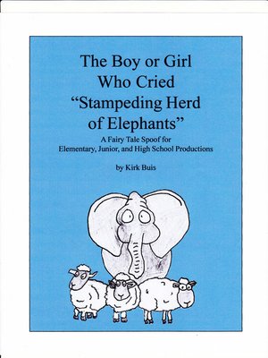 cover image of The Boy or Girl Who Cried, "Stampeding Herd of Elephants!"